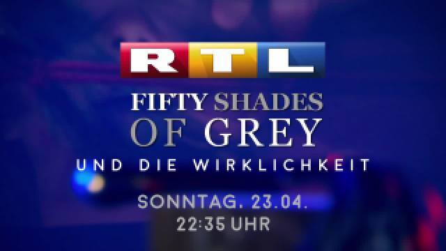 Dokumentation 50 Shades of Grey und die Wirklichkeit (RTL)